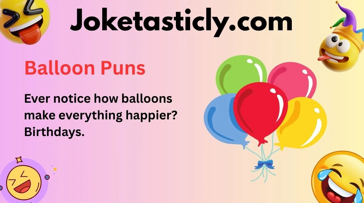 Balloon Puns