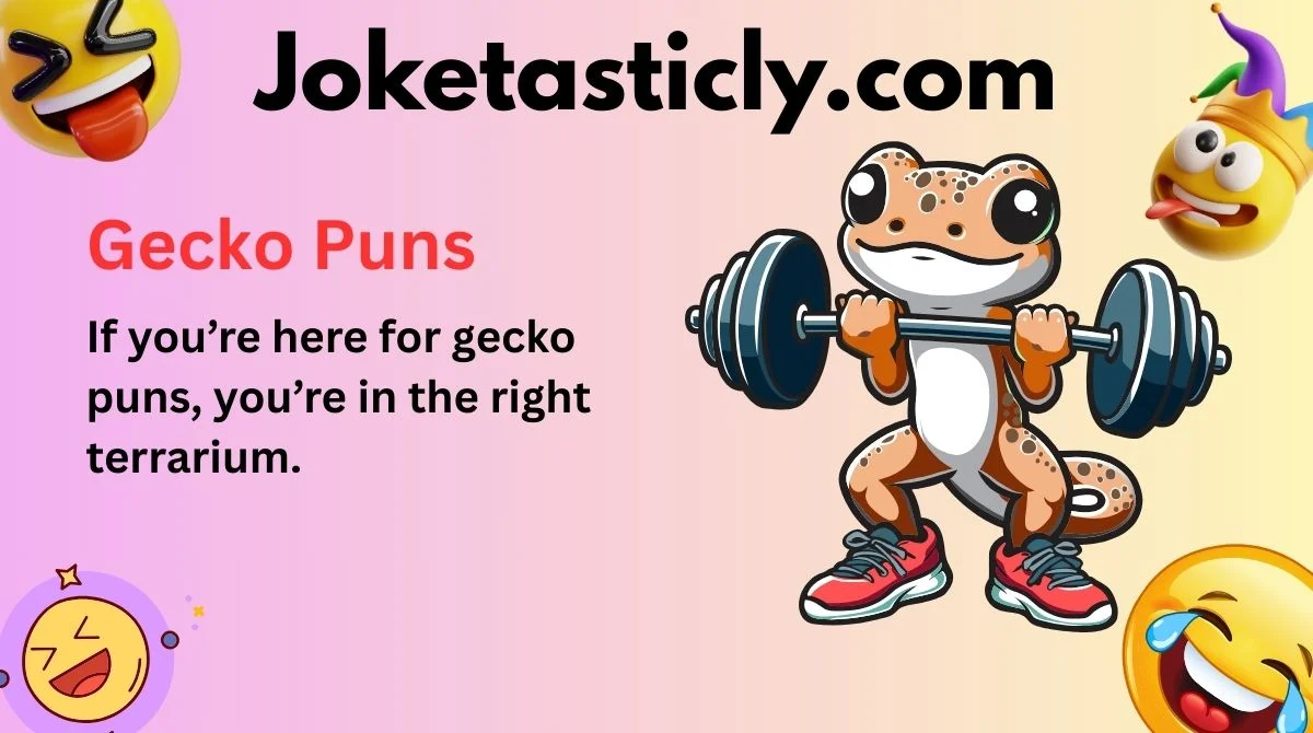 Gecko Puns