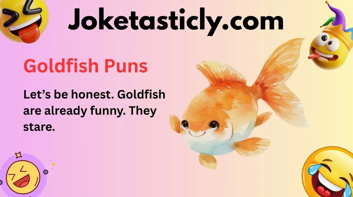 Goldfish Puns