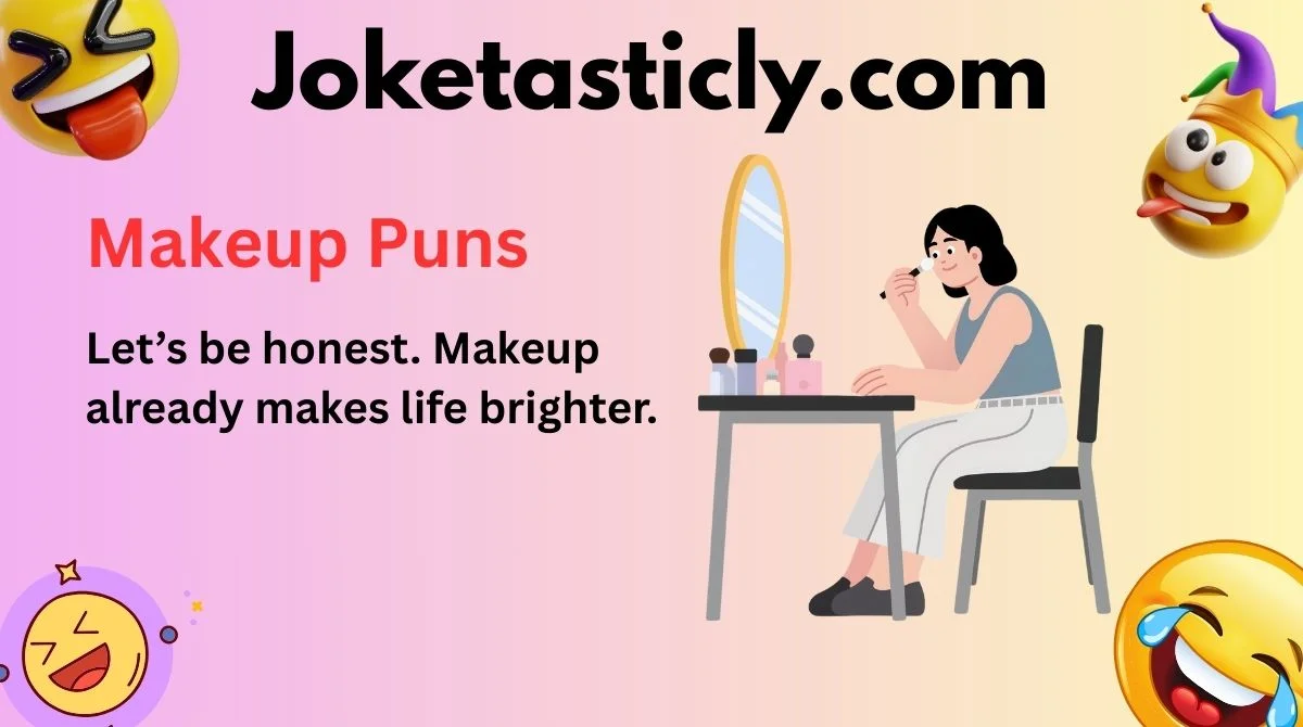 Makeup Puns