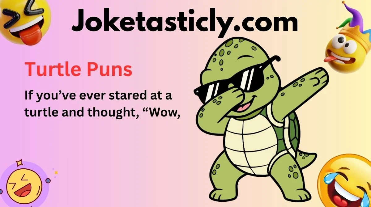 Turtle Puns