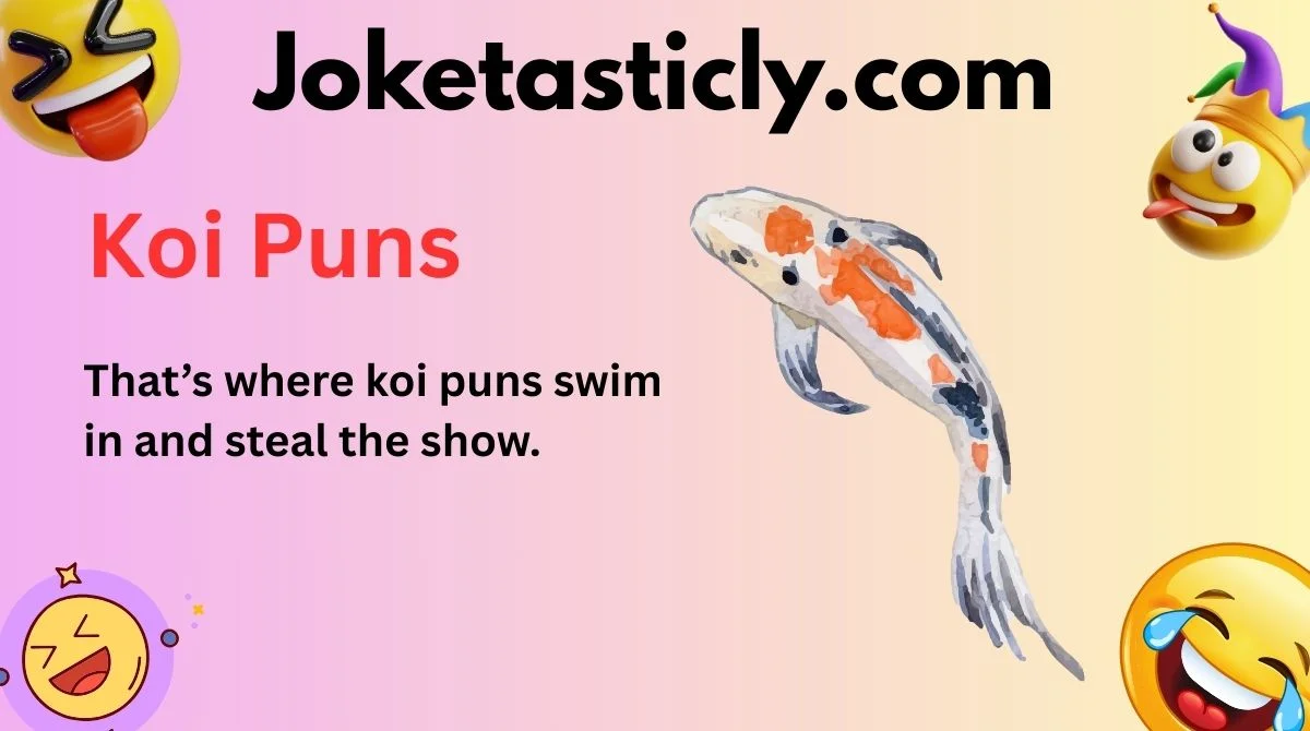 Koi Puns