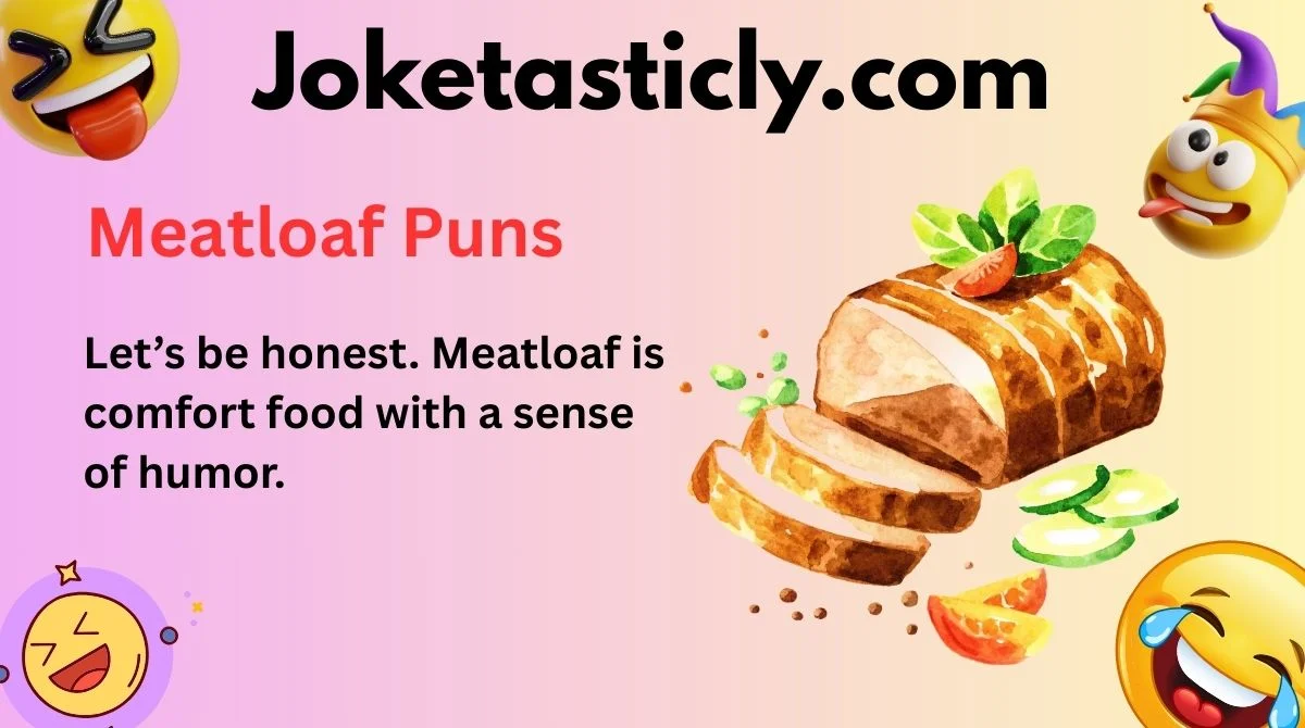 Meatloaf Puns