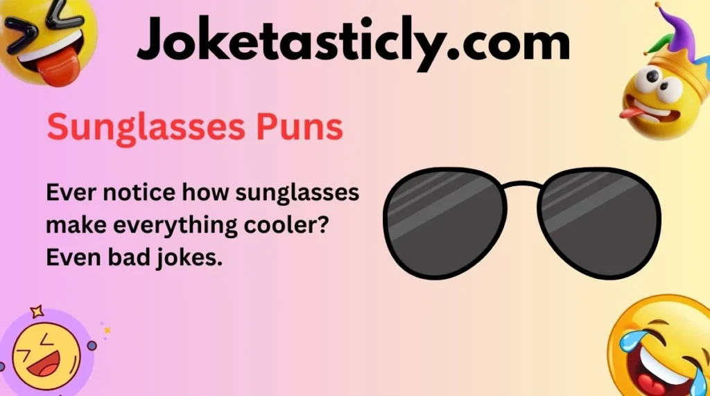 Sunglasses Puns
