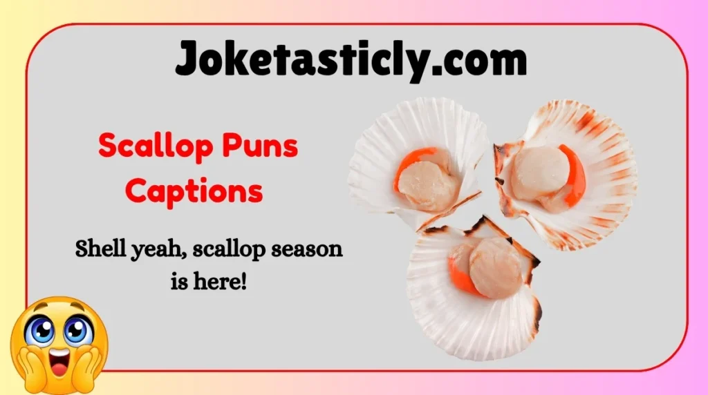 Scallop Puns Captions