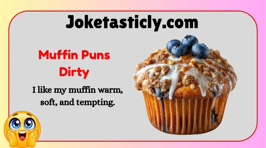 Muffin Puns Dirty