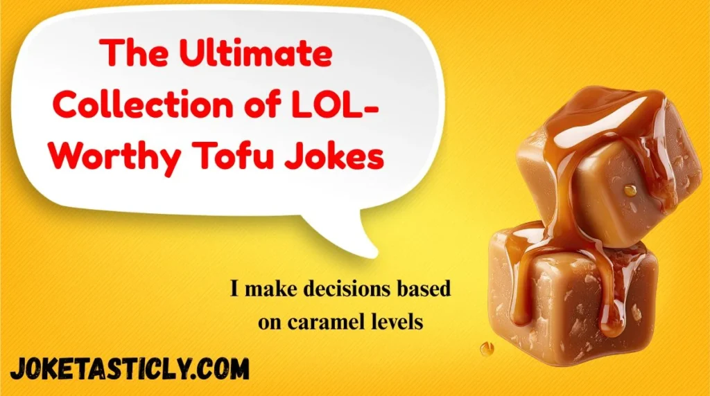 The Ultimate Collection of LOL-Worthy Caramel Jokes