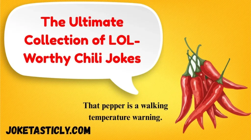 The Ultimate Collection of LOL-Worthy Chili Jokes