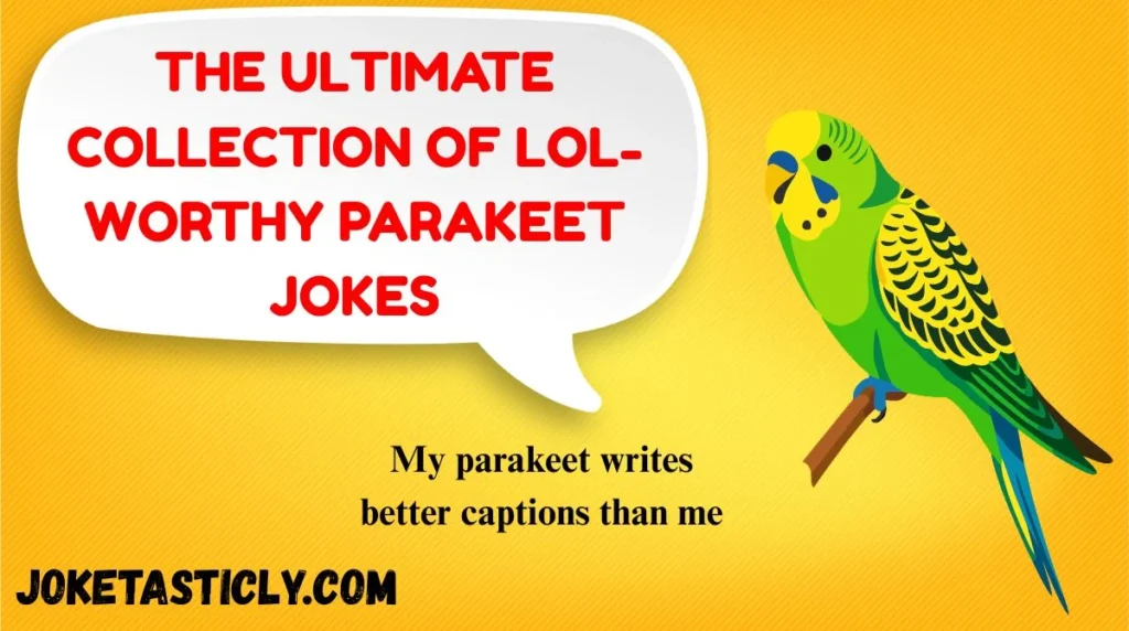 THE ULTIMATE COLLECTION OF LOL-WORTHY PARAKEET JOKES