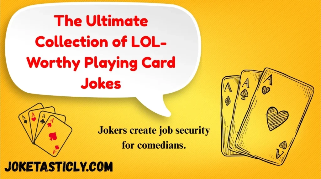 The Ultimate Collection of LOL-Worthy Playing Card Jokes