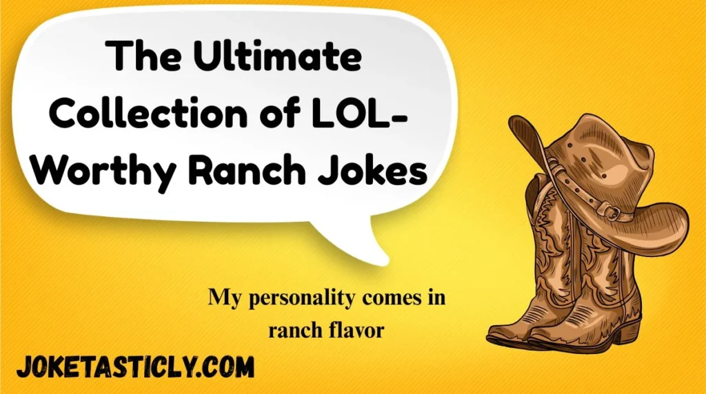 The Ultimate Collection of LOL-Worthy Ranch Jokes