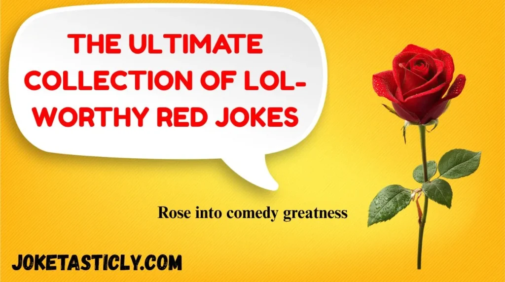 THE ULTIMATE COLLECTION OF LOL-WORTHY RED JOKES