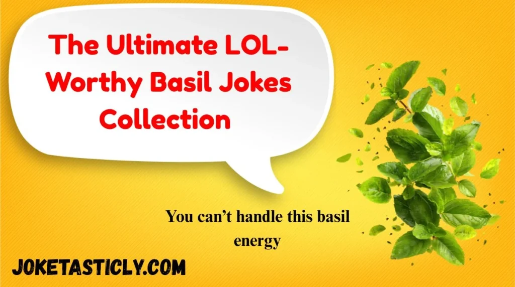 The Ultimate LOL-Worthy Basil Jokes Collection 