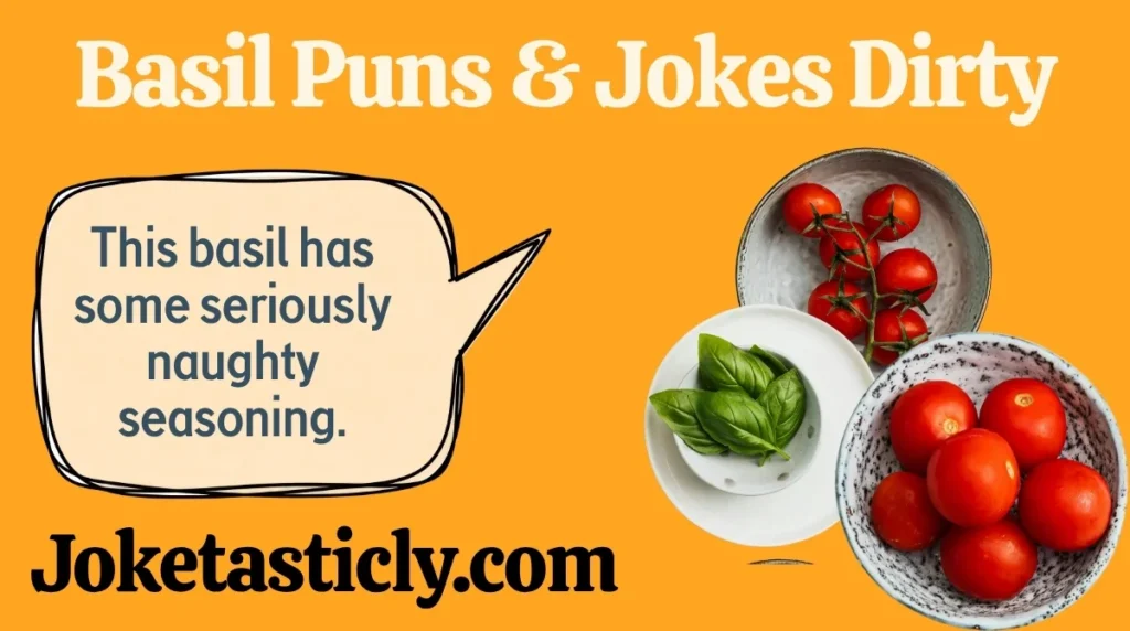 Basil Puns & Jokes Dirty