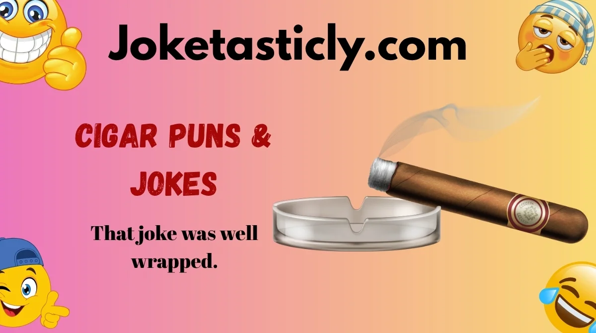 Cigar Puns & Jokes