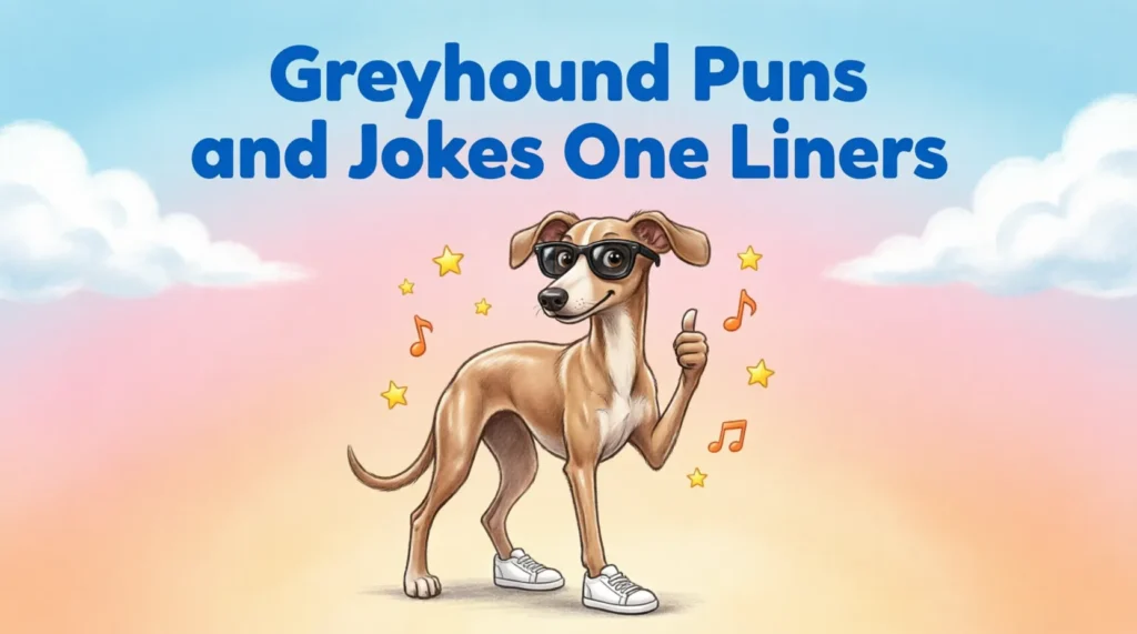 Greyhound Puns and Jokes One Liners