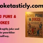 Long Puns & Jokes