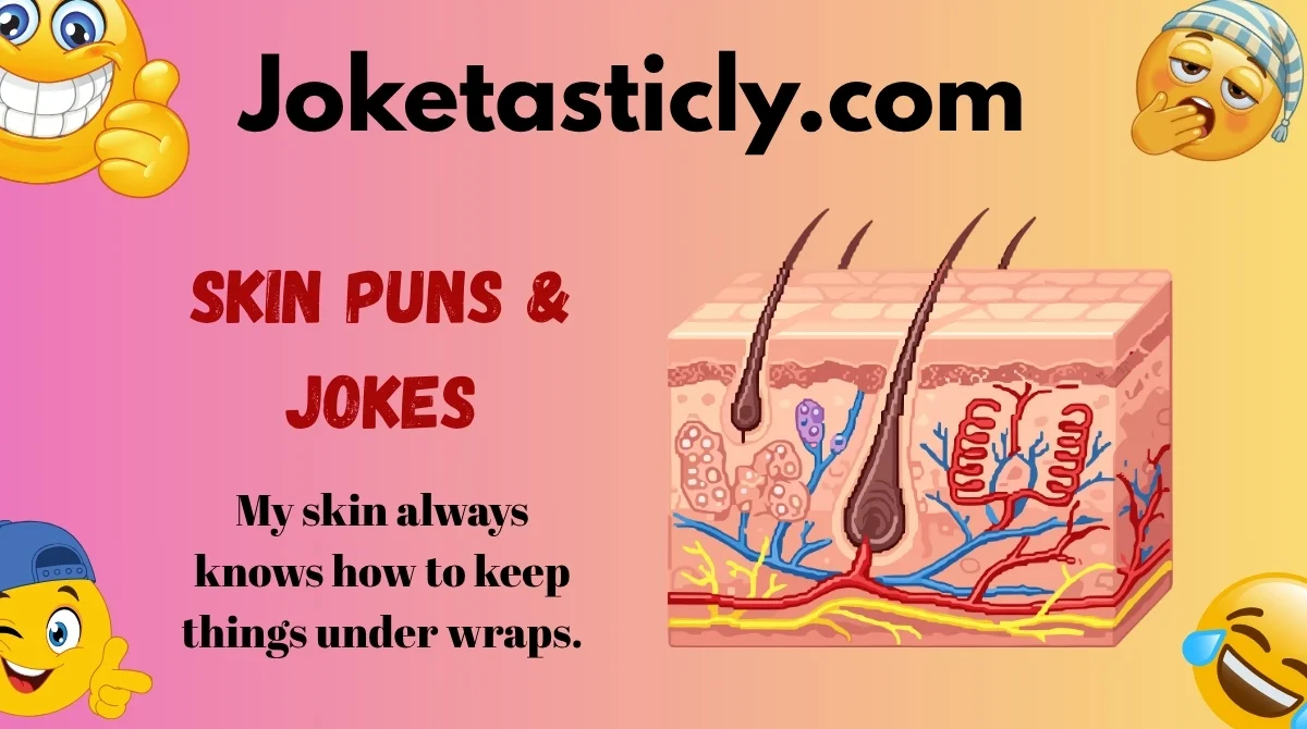 Skin Puns & Jokes