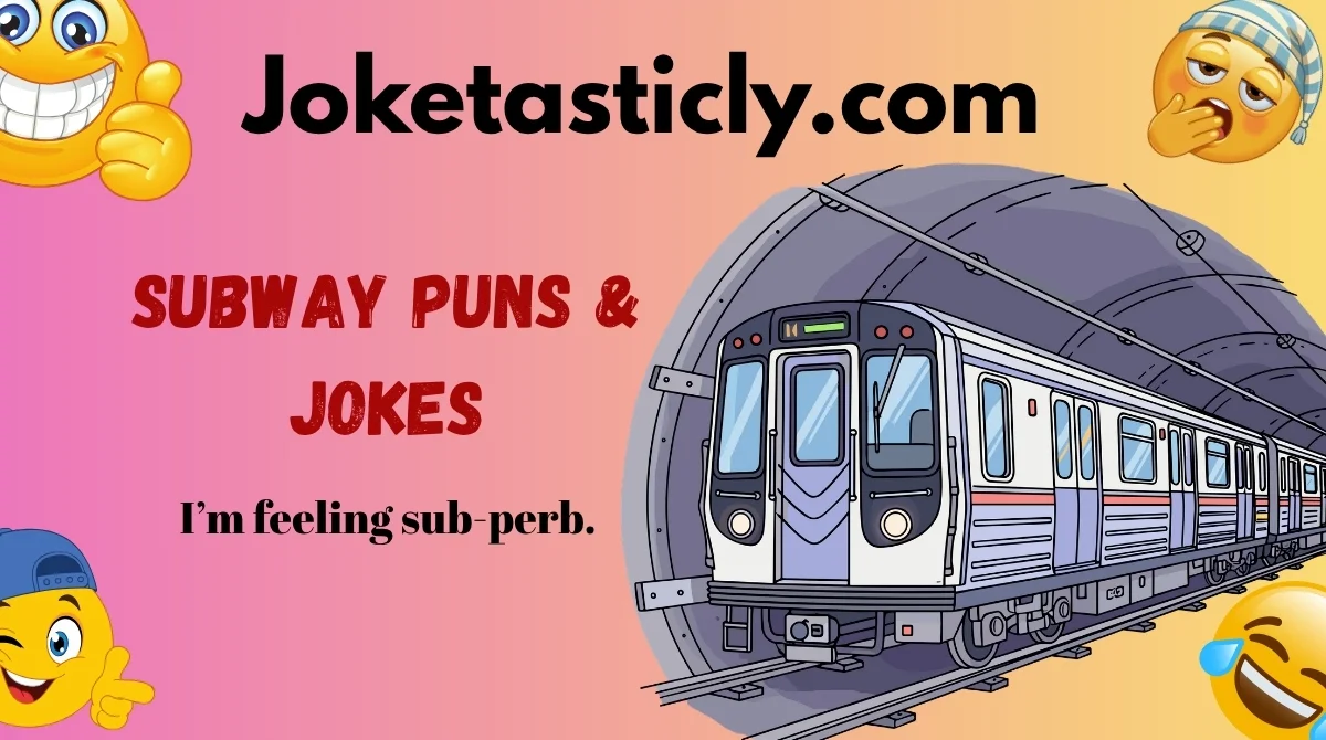 Subway Puns & Jokes