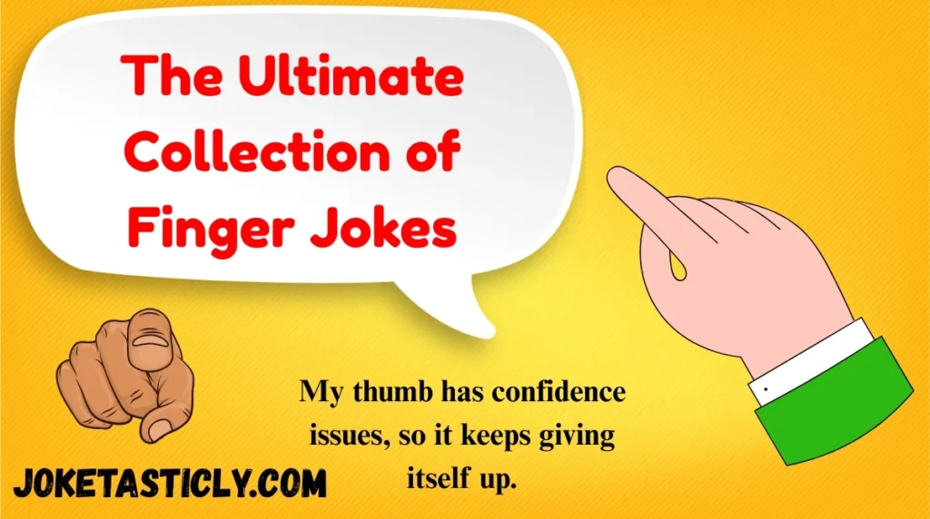 The Ultimate Collection of Finger Jokes