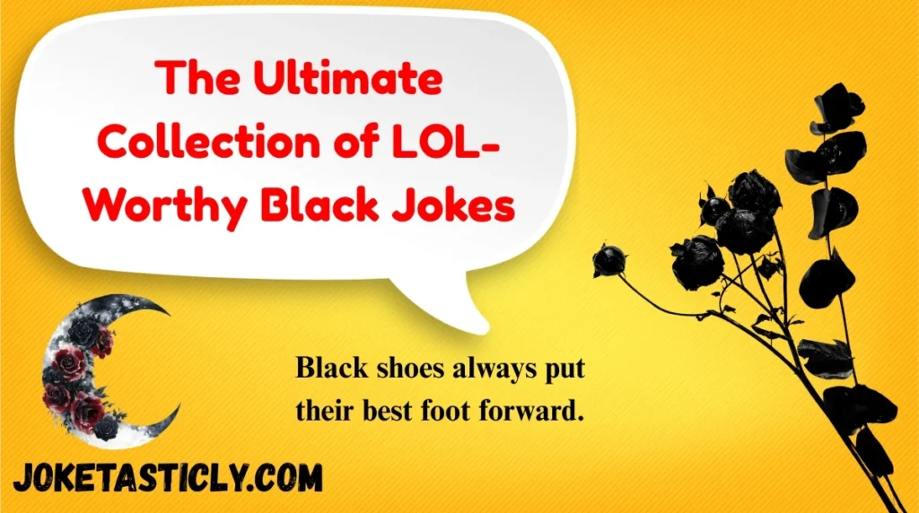 The Ultimate Collection of LOL-Worthy Black Jokes