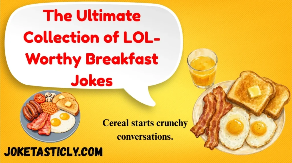 The Ultimate Collection of LOL-Worthy Breakfast Jokes