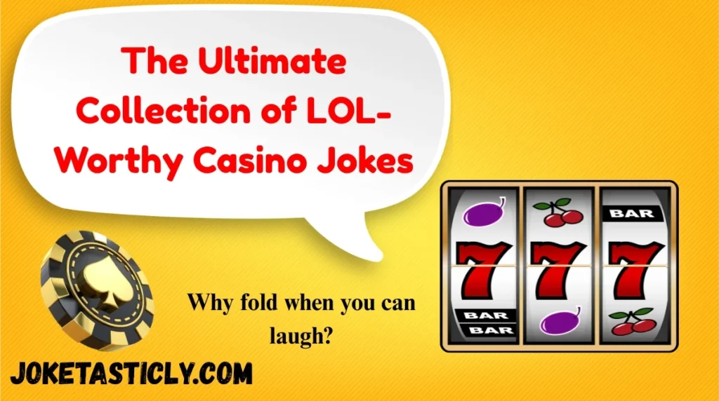 The Ultimate Collection of LOL-Worthy Casino Jokes