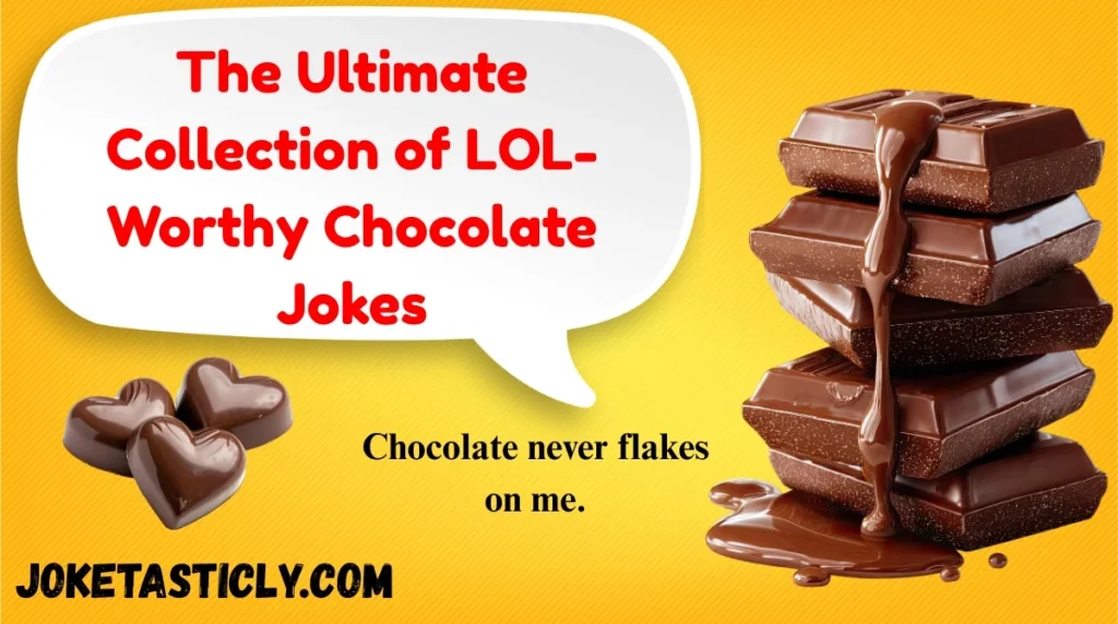 The Ultimate Collection of LOL-Worthy Chocolate Jokes