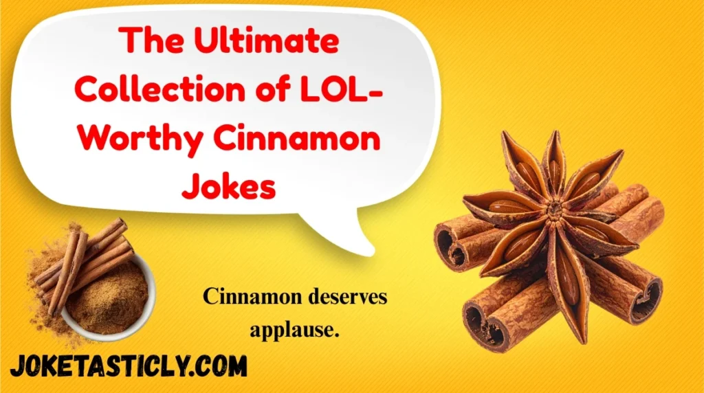 The Ultimate Collection of LOL-Worthy Cinnamon Jokes