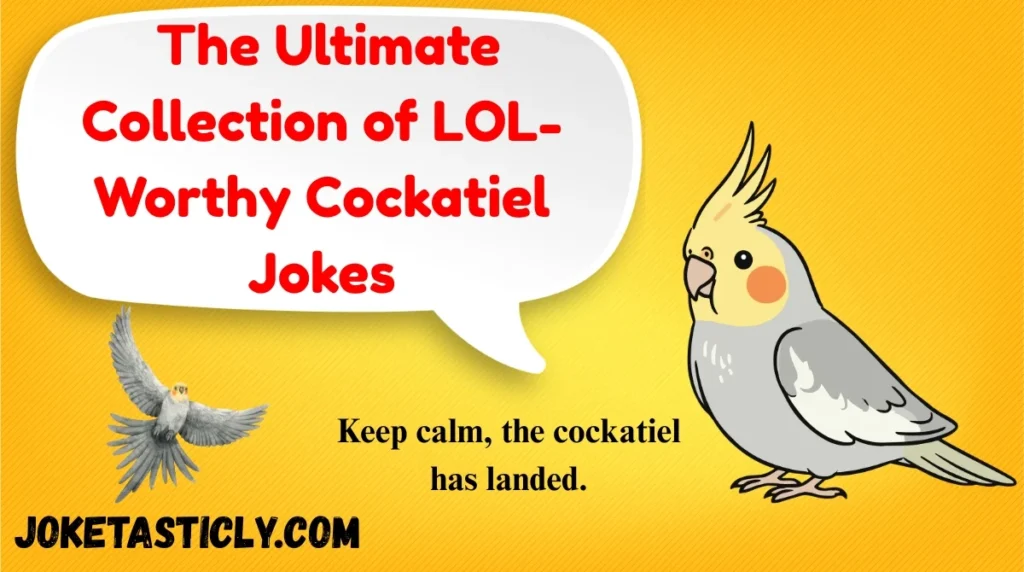  The Ultimate Collection of LOL-Worthy Cockatiel Jokes