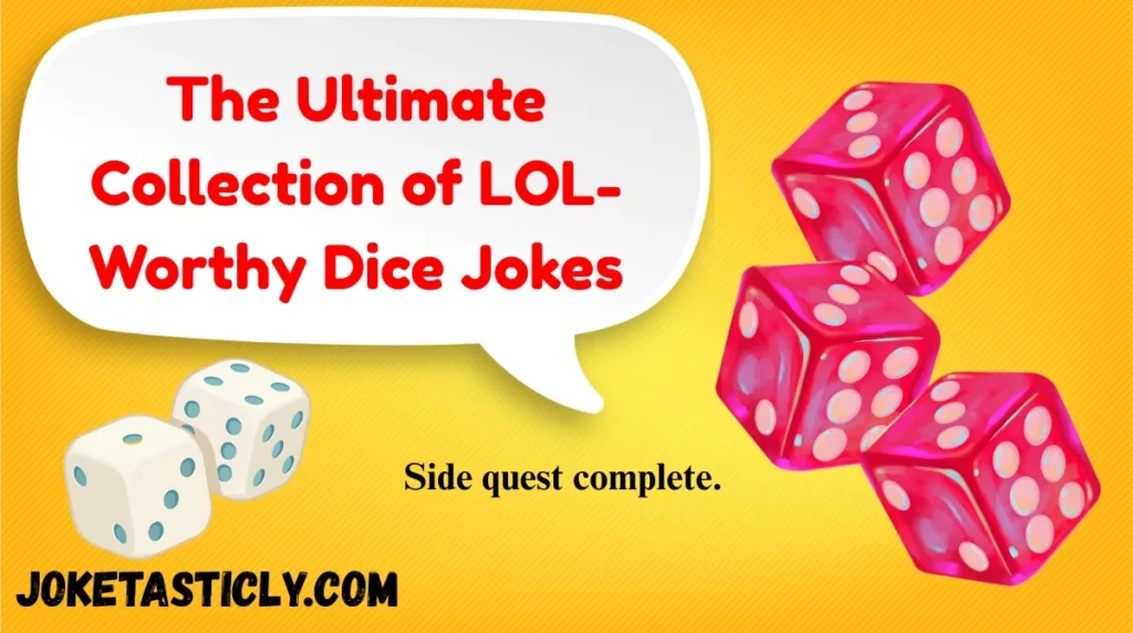 The Ultimate Collection of LOL-Worthy Dice Jokes