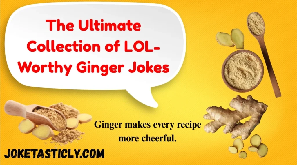 The Ultimate Collection of LOL-Worthy Ginger Jokes