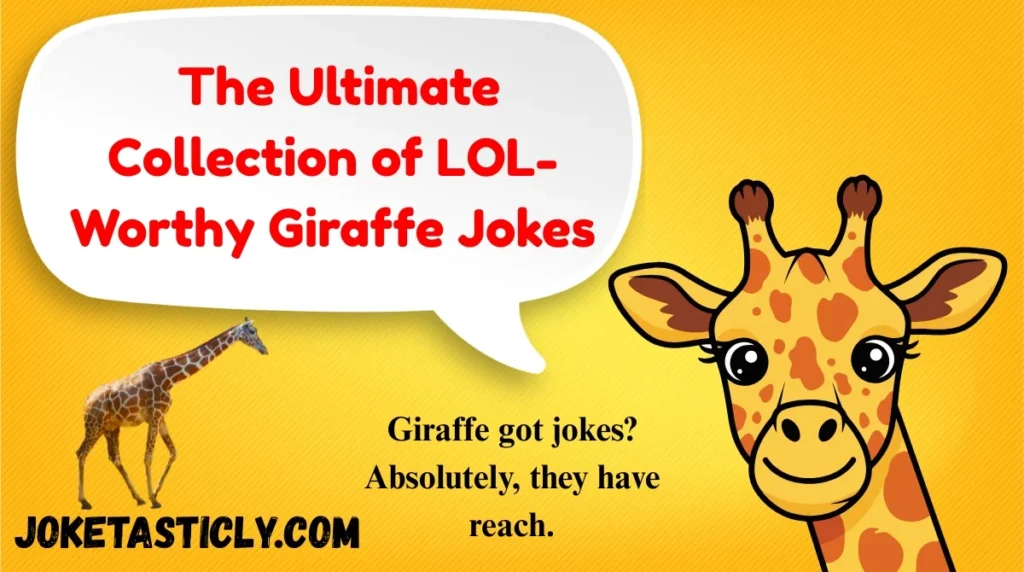  The Ultimate Collection of LOL-Worthy Giraffe Jokes
