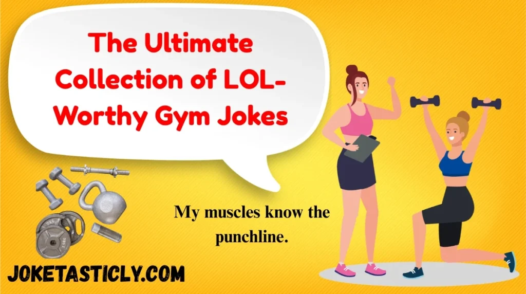 The Ultimate Collection of LOL-Worthy Gym Jokes