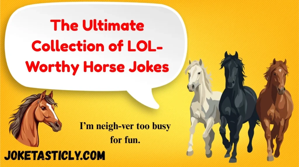 The Ultimate Collection of LOL-Worthy Horse Jokes