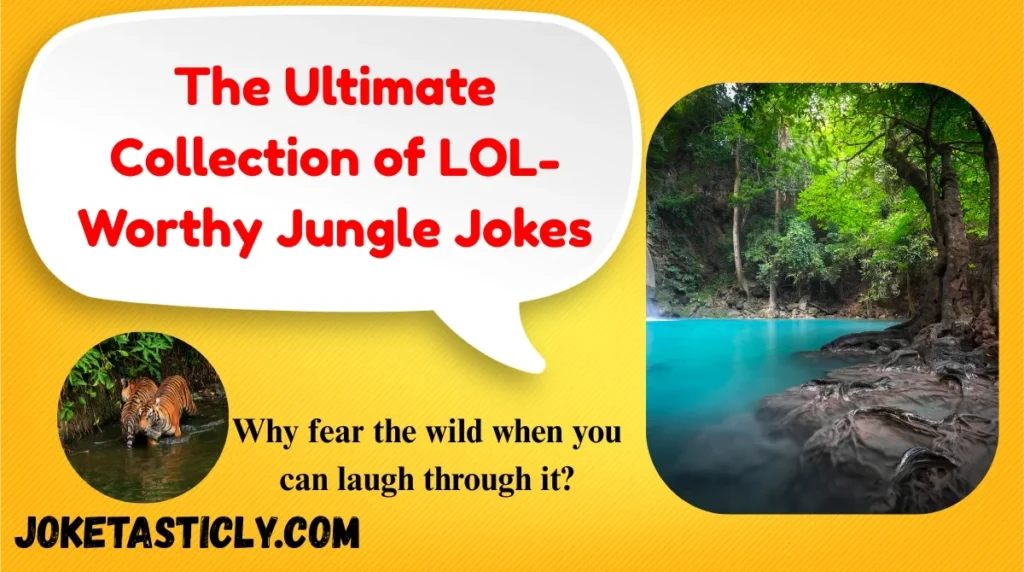 The Ultimate Collection of LOL-Worthy Jungle Jokes
