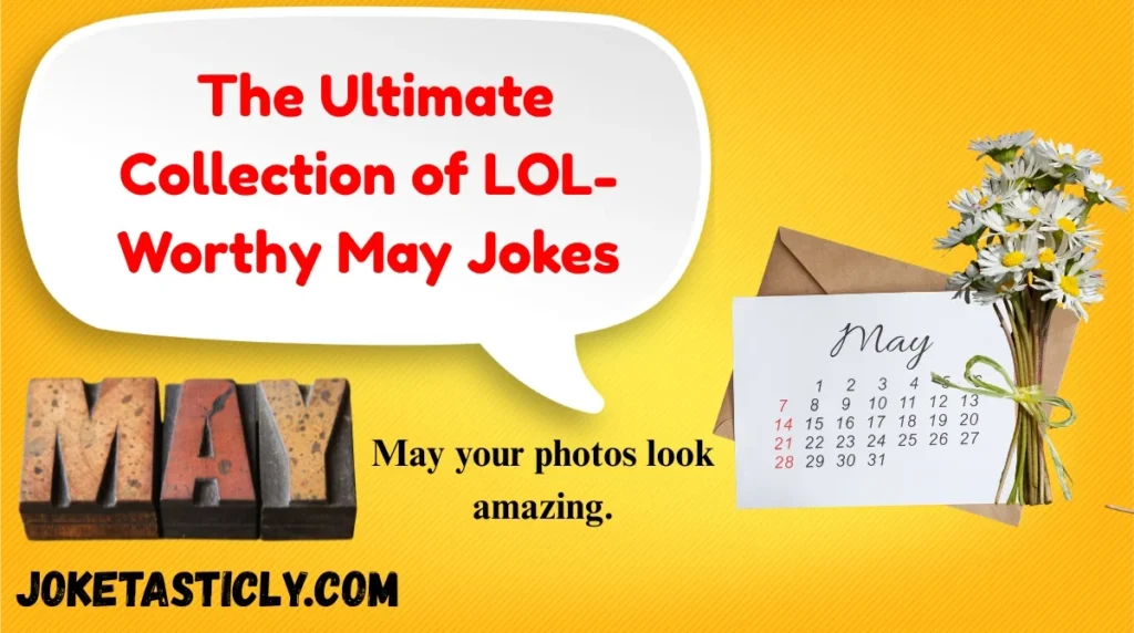 The Ultimate Collection of LOL-Worthy May Jokes