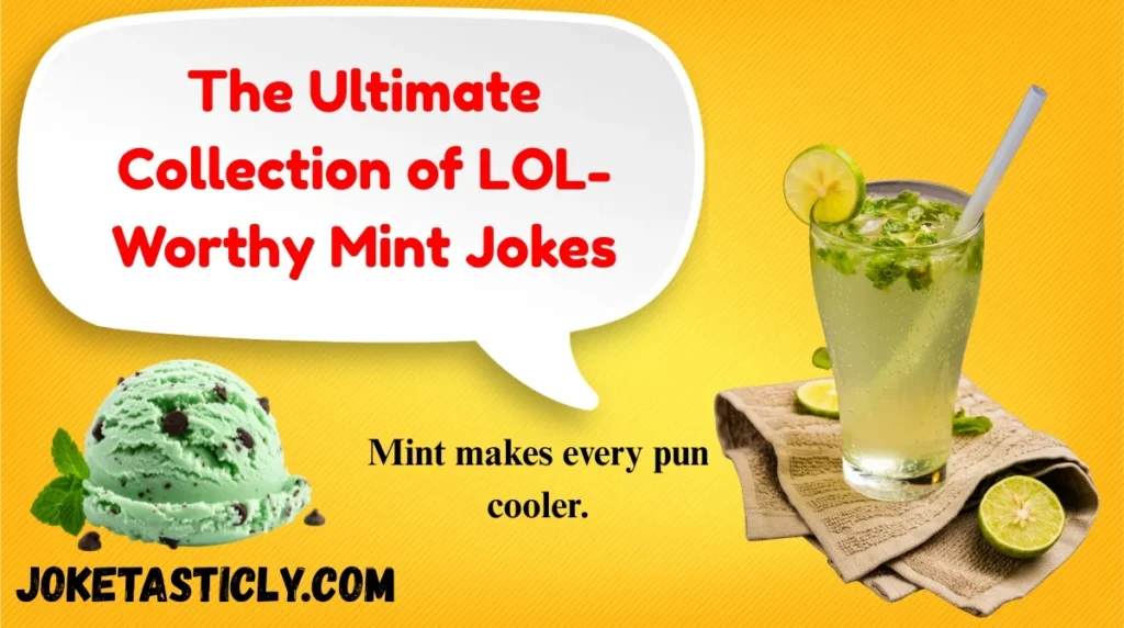 The Ultimate Collection of LOL-Worthy Mint Jokes