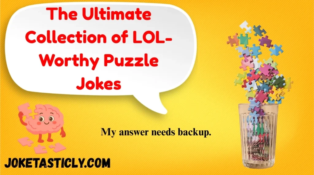 The Ultimate Collection of LOL-Worthy Puzzle Jokes