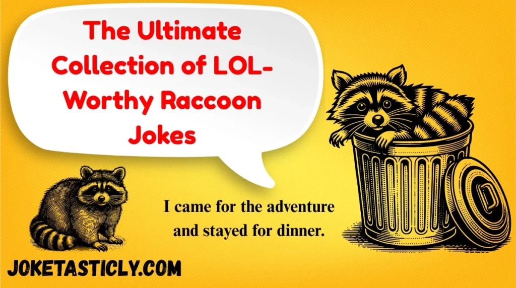 The Ultimate Collection of LOL-Worthy Raccoon Jokes
