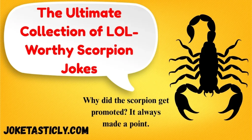 The Ultimate Collection of LOL-Worthy Scorpion Jokes