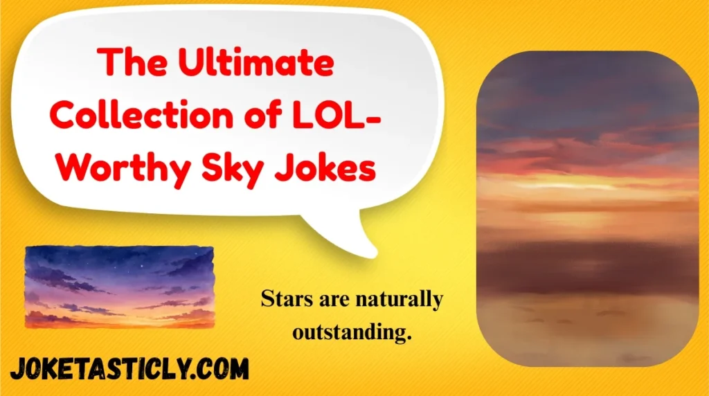 The Ultimate Collection of LOL-Worthy Sky Jokes