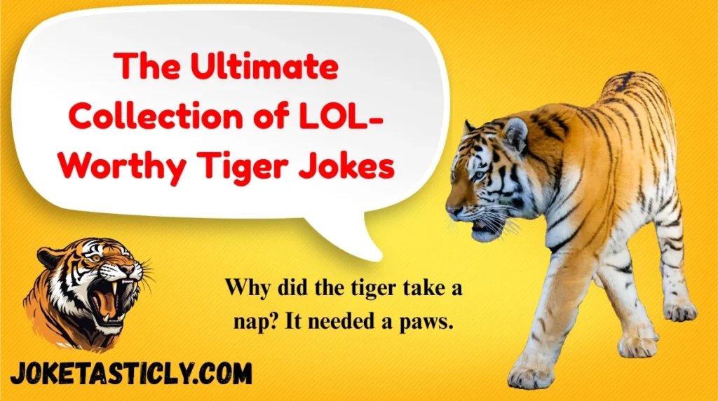 The Ultimate Collection of LOL-Worthy Tiger Jokes