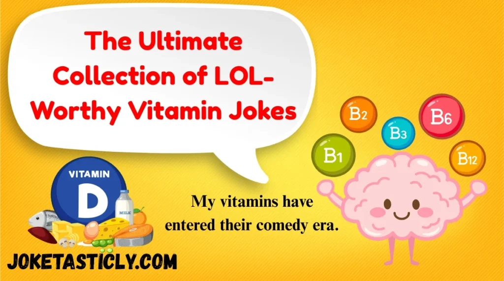 The Ultimate Collection of LOL-Worthy Vitamin Jokes
