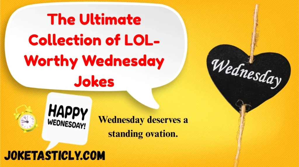 The Ultimate Collection of LOL-Worthy Wednesday Jokes