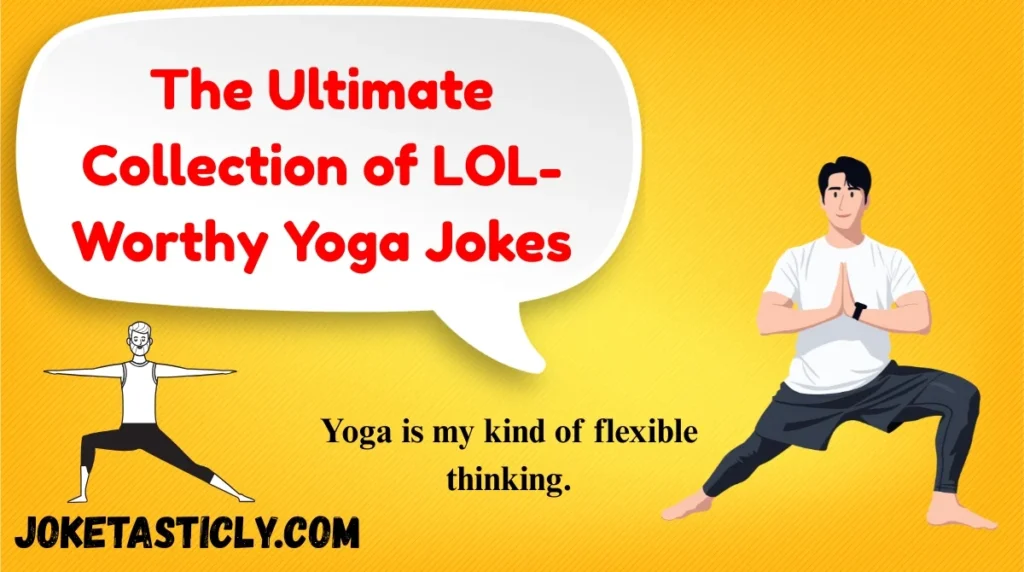 The Ultimate Collection of LOL-Worthy Yoga Jokes
