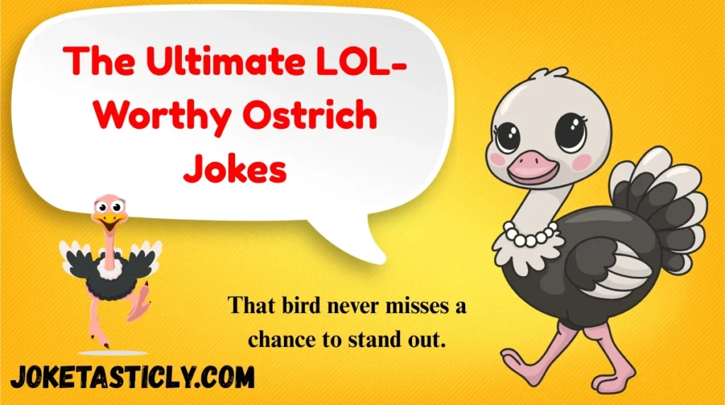 The Ultimate LOL-Worthy Ostrich Jokes