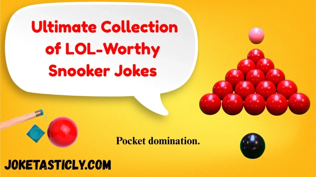 Ultimate Collection of LOL-Worthy Snooker Jokes
