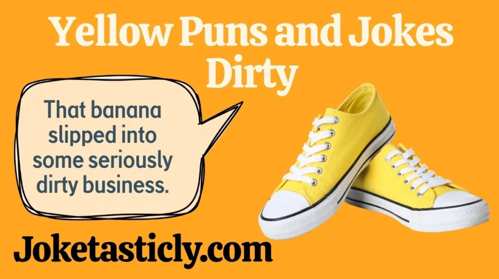 Yellow Puns and Jokes Dirty