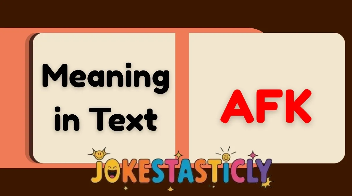 AFK Meaning in Text